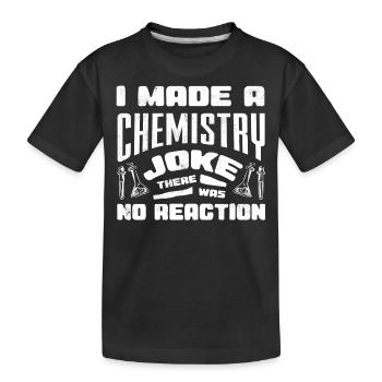 Chemistry teacher, chemistry joke - Kids' Premium Organic T-Shirt - black - Front