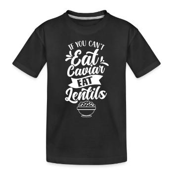 Si vous ne pouvez pas manger de caviar, mangez des lentilles - T-shirt bio Premium Enfant - noir - Devant