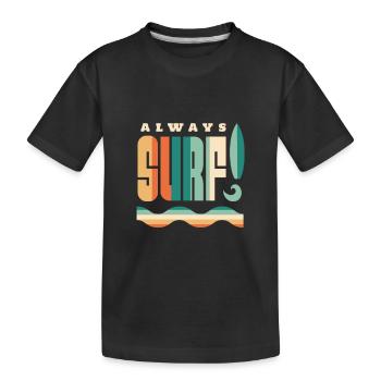 Surfen - always surf! - Kinder Premium Bio T-Shirt - Schwarz - Vorne