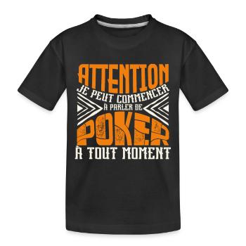 Avertissement, Poker à tout moment. - T-shirt bio Premium Enfant - noir - Devant