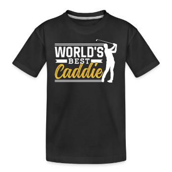 The best caddy in the world Golf Golfing Golfers - Kids' Premium Organic T-Shirt - black - Front
