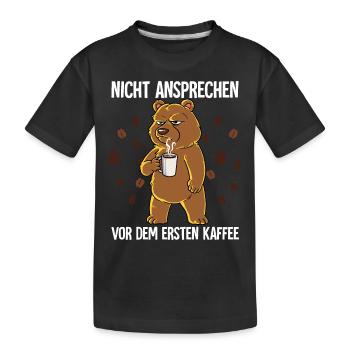 Nicht Ansprechen Vor Dem Ersten Kaffee Bär - Kinder Premium Bio T-Shirt - Schwarz - Vorne