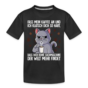 Fass mein Kaffee an und ich klatsch dich Kaffee - Kinder Premium Bio T-Shirt - Schwarz - Vorne