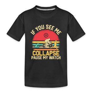 Si vous me voyez m’effondrer Pause ma montre Triathlon T - T-shirt bio Premium Enfant - noir - Devant