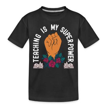 Teaching is my Superpower Back to School Teacher - Kids' Premium Organic T-Shirt - black - Front