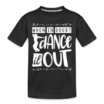 Si vous avez des doutes, dansez-le - T-shirt bio Premium Enfant - noir - Devant