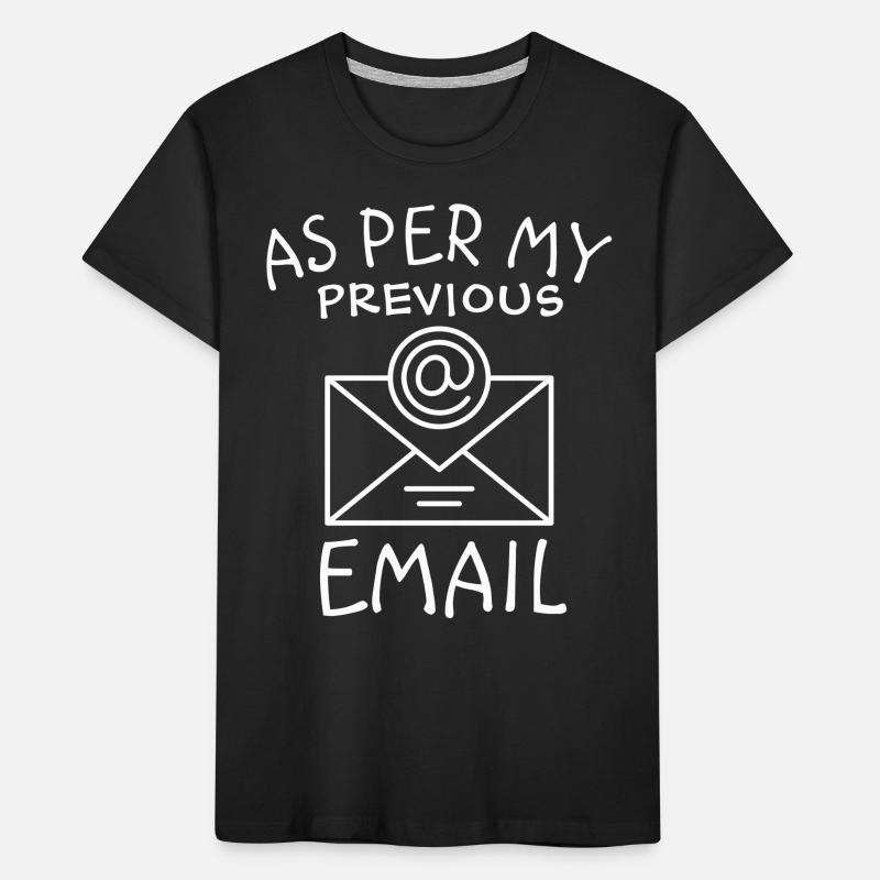 As Per My Previous Email Kids' Premium Organic T-Shirt