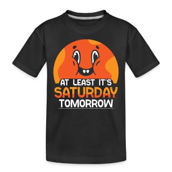 Wenigstens Ist Morgen Samstag Freitag Endlich - Kinder Premium Bio T-Shirt - Schwarz - Vorne