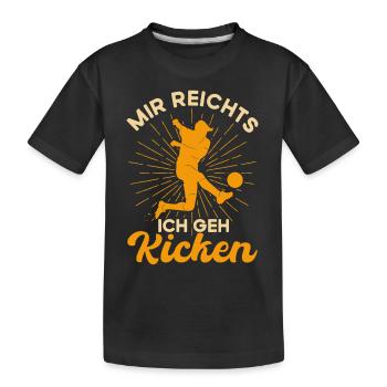 Mir Reichts Ich Geh Kicken - Kinder Premium Bio T-Shirt - Schwarz - Vorne