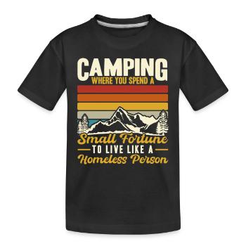 Camping Where You Spend A Small Fortune - Kids' Premium Organic T-Shirt - black - Front