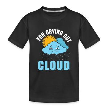 Pour crier sur la météorologie des nuages - T-shirt bio Premium Enfant - noir - Devant