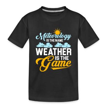 La météorologie est le nom La météo est le jeu Meteor - T-shirt bio Premium Enfant - noir - Devant