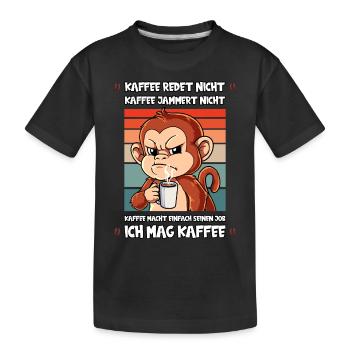Kaffee Redet Nicht Kaffee Jammert Nicht Affe - Kinder Premium Bio T-Shirt - Schwarz - Vorne