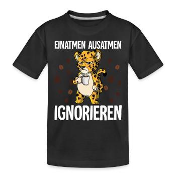 Einatmen Ausatmen Ignorieren Kaffee Leopard - Kinder Premium Bio T-Shirt - Schwarz - Vorne