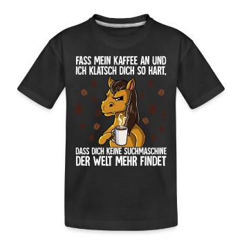 Fass mein Kaffee an und ich klatsch dich Kaffee - Kinder Premium Bio T-Shirt - Schwarz - Vorne