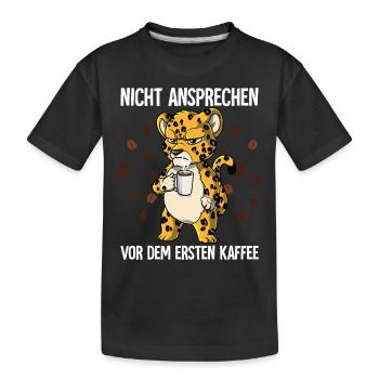 Nicht Ansprechen Vor Dem Ersten Kaffee Leopard - Kinder Premium Bio T-Shirt - Schwarz - Vorne
