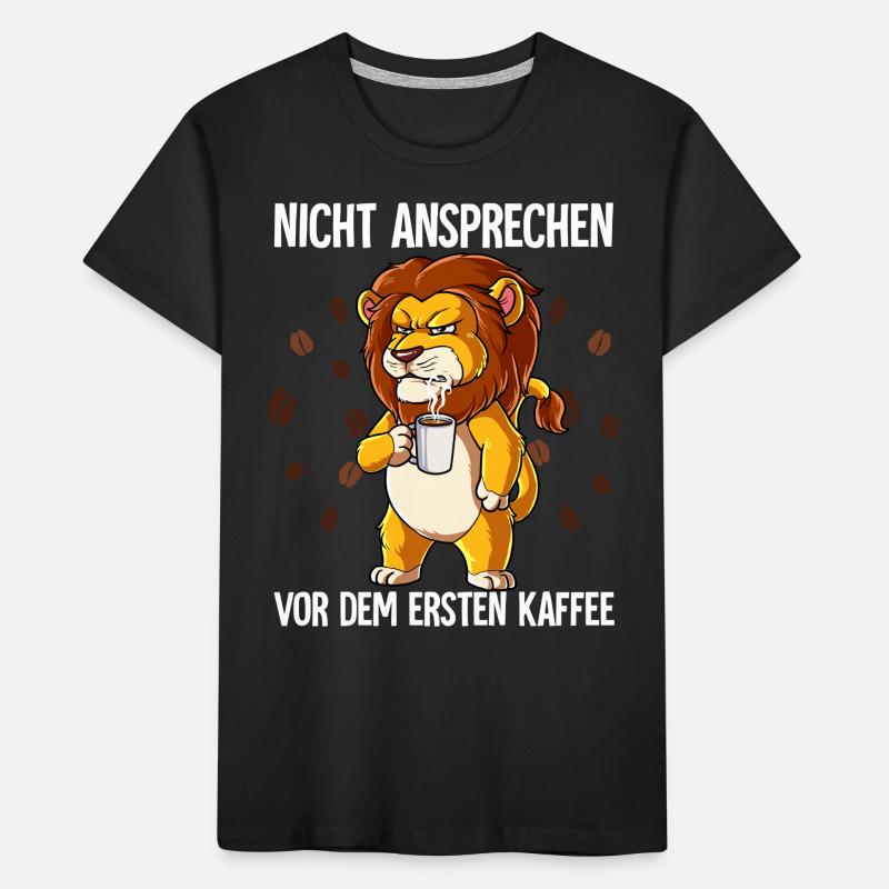 Nicht Ansprechen Vor Dem Ersten Kaffee Löwe Kinder Premium Bio T-Shirt
