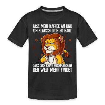Fass mein Kaffee an und ich klatsch dich Kaffee - Kinder Premium Bio T-Shirt - Schwarz - Vorne