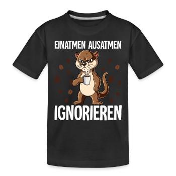 Einatmen Ausatmen Ignorieren Kaffee Otter - Kinder Premium Bio T-Shirt - Schwarz - Vorne