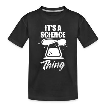 Est une chose scientifique Science scientifique - T-shirt bio Premium Enfant - noir - Devant