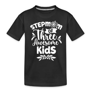 Stepmother of three great children - Kids' Premium Organic T-Shirt - black - Front