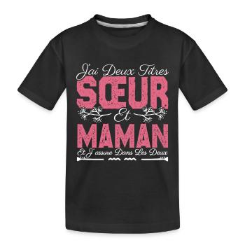 J'ai deux titres Sœur et maman. Cadeau soeur . - T-shirt bio Premium Enfant - noir - Devant