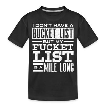 Bucket list, sarcasm, sarcastic quote - Kids' Premium Organic T-Shirt - black - Front