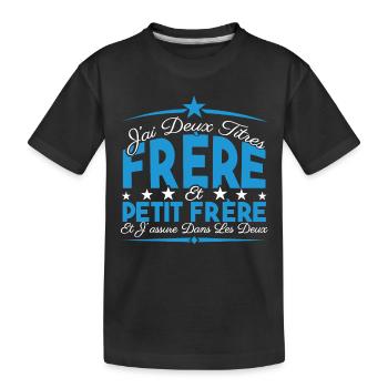 J'ai deux titres frère et Petit frère Cadeau frère - T-shirt bio Premium Enfant - noir - Devant