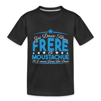 J'ai deux titres frère et Moustachue Cadeau frère. - T-shirt bio Premium Enfant - noir - Devant