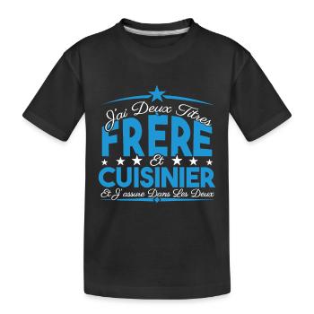 J'ai deux titres frère et Cuisinier. Cadeau frère. - T-shirt bio Premium Enfant - noir - Devant