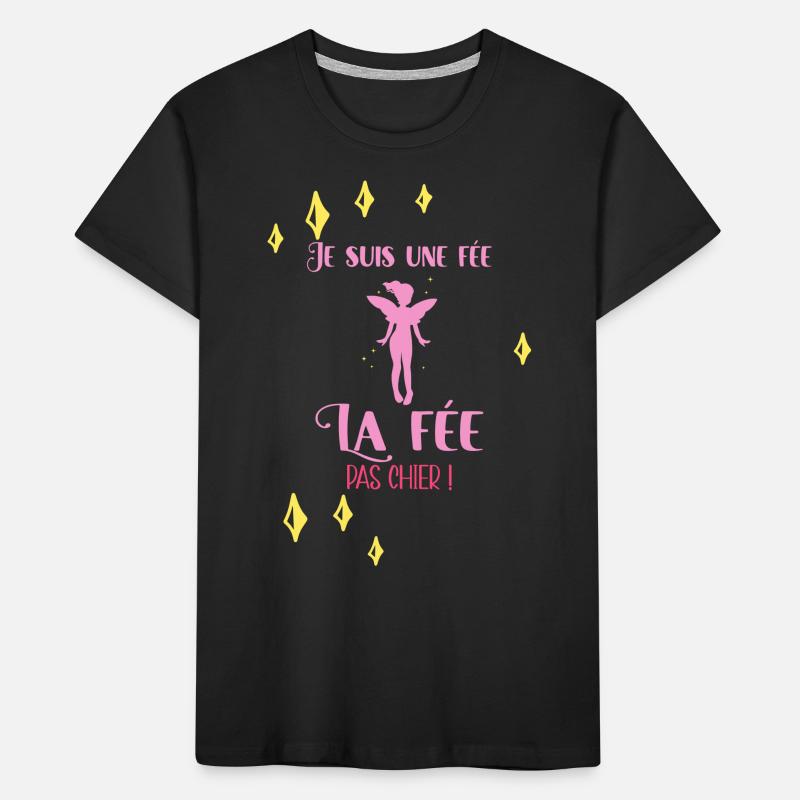 Je Suis Une Fée La Fée Pas Chier Idée Cadeau Drôle T-shirt bio Premium Enfant