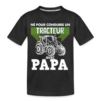 Né Pour Conduire Un Tracteur Avec Papa Cadeau - T-shirt bio Premium Enfant - noir - Devant