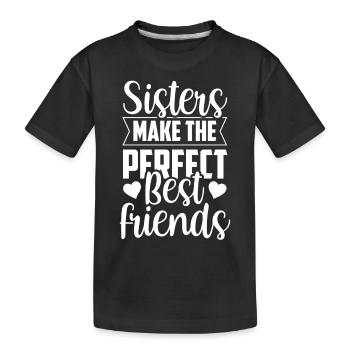 Schwestern Sind Die Perfekten Besten Freunde Team - Kinder Premium Bio T-Shirt - Schwarz - Vorne