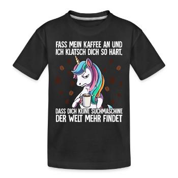 Fass mein Kaffee an und ich klatsch dich Kaffee - Kinder Premium Bio T-Shirt - Schwarz - Vorne