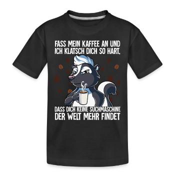 Fass mein Kaffee an und ich klatsch dich Kaffee - Kinder Premium Bio T-Shirt - Schwarz - Vorne