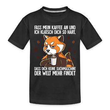 Fass mein Kaffee an und ich klatsch dich Kaffee - Kinder Premium Bio T-Shirt - Schwarz - Vorne