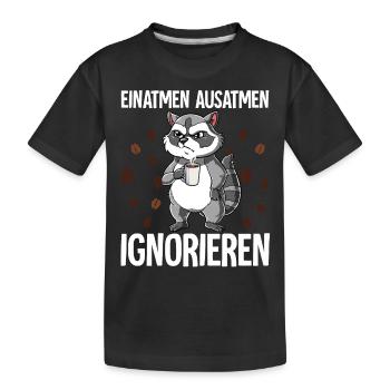 Einatmen Ausatmen Ignorieren Kaffee Waschbär - Kinder Premium Bio T-Shirt - Schwarz - Vorne
