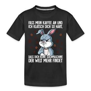 Fass mein Kaffee an und ich klatsch dich Kaffee - Kinder Premium Bio T-Shirt - Schwarz - Vorne