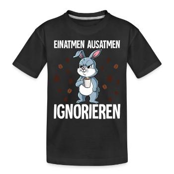 Einatmen Ausatmen Ignorieren Kaffee Hase - Kinder Premium Bio T-Shirt - Schwarz - Vorne