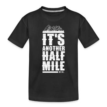 Es Ist Noch Eine Halbe Meile Oder So Wanderung - Kinder Premium Bio T-Shirt - Schwarz - Vorne