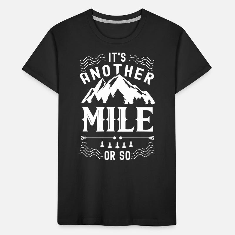 Eine Weitere Meile Oder So Halbe Meile Wanderung Kinder Premium Bio T-Shirt