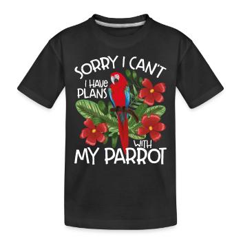 Ich Habe Pläne Mit Meinem Papagei - Kinder Premium Bio T-Shirt - Schwarz - Vorne
