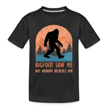 Bigfoot Saw Me But Nobody Believes Him - Kids' Premium Organic T-Shirt - black - Front