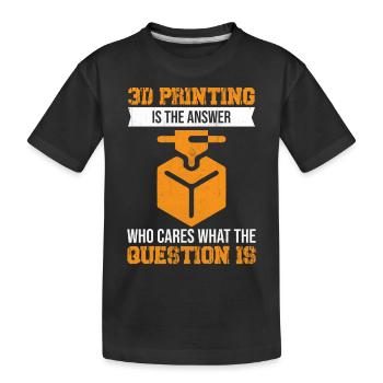 L’impression 3D est la réponse qui se soucie de ce que la quête - T-shirt bio Premium Enfant - noir - Devant