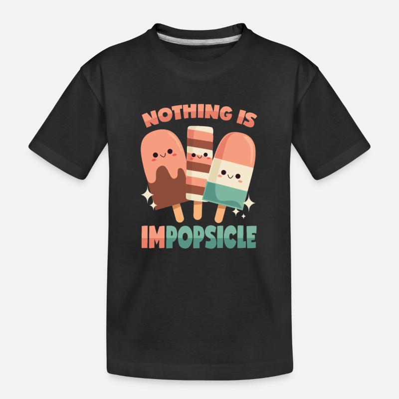 Popsicles: Nothing is impossible! - Kids' Premium Organic T-Shirt - black
