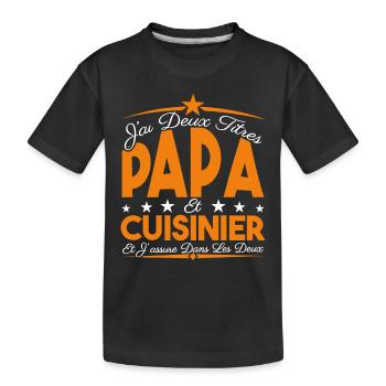 J'ai deux titres Papa et Cuisinier, Cadeau Papa. - T-shirt bio Premium Enfant - noir - Devant
