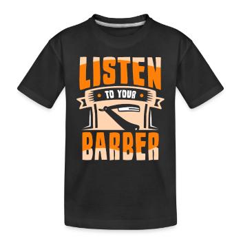 Écoutez votre salon de coiffure Barber Barber - T-shirt bio Premium Enfant - noir - Devant