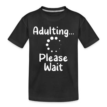 grow up please wait puberty birthday - Kids' Premium Organic T-Shirt - black - Front