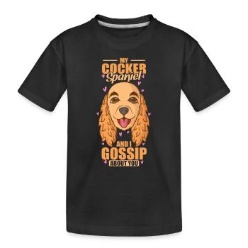 My Cocker Spaniel and I Gossip about you - Kids' Premium Organic T-Shirt - black - Front