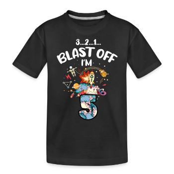 Blast Off Ich Bin 5 Jahre Alt, 5. Geburtstag - Kinder Premium Bio T-Shirt - Schwarz - Vorne
